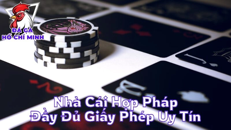 Nhà Cái Hợp Pháp Với Đầy Đủ Giấy Phép Uy Tín